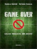 Ebook Game Over di Daniela Giuffrè, Antonio Scuglia edito da Minerva Edizioni
