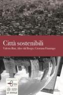 Ebook Città sostenibili di Cristiana Fiamingo, Valerio Bini, Alice Dal Borgo edito da Altravista