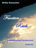Ebook Facetten-Reich di Britta Kanacher edito da Books on Demand