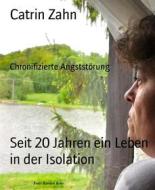 Ebook Seit 20 Jahren ein Leben in der Isolation di Catrin Zahn edito da BookRix