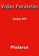 Ebook Vidas paralelas VII di Plutarco edito da Plutarco