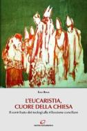 Ebook L'Eucaristia, cuore della Chiesa di Ezio Bolis edito da Centro Eucaristico