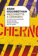 Ebook Mezzanotte a Cernobyl' di Higginbotham Adam edito da Mondadori