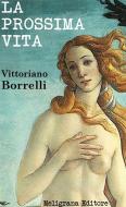 Ebook La prossima vita di Vittoriano Borrelli edito da Meligrana Giuseppe Editore