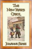 Ebook THE NEW YEAR'S CAROL - A Magical Tale for the New Year di Johanna Spyri edito da Abela Publishing