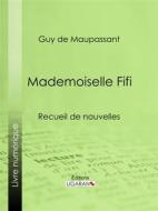 Ebook Mlle Fifi di Guy de Maupassant, Ligaran edito da Ligaran