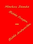 Ebook Blöde Fragen - Blöde Antworten di Markus Zemke edito da Books on Demand