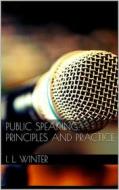 Ebook Public Speaking: Principles and Practice di Irvah Lester Winter edito da Books on Demand