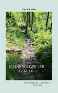 Ebook Meine Schweizer Familie di Elke R. Richter edito da Books on Demand