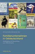 Ebook Familienunternehmen in Ostdeutschland di Rainer Karlsch edito da Mitteldeutscher Verlag