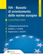 Ebook IVA - Bussola di orientamento delle norme europee di Paolo Centore edito da Ipsoa