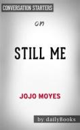 Ebook Still Me: by Pauline Sara-Jo Moyes | Conversation Starters di Daily Books edito da Daily Books