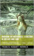 Ebook Audubon the Naturalist (Vol. I of II) / A History of his Life and Time di Francis Hobart Herrick edito da iOnlineShopping.com
