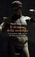 Ebook Il demone della nostalgia di Bonazzi Mauro edito da Einaudi