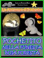 Ebook Pochetito nella Funesta Buia Foresta (Libro Illustrato per Bambini) di Elisabetta Fantini edito da Elisabetta Fantini