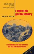 Ebook I segreti dei giardini Hanbury di Andrea Becca edito da Fratelli Frilli Editori