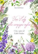 Ebook Una Lady nella campagna inglese. Vita e opere di Edith Holden di Staffolani Sara edito da flower-ed