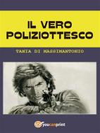 Ebook Il vero poliziottesco di Tania Di Massimantonio edito da Youcanprint Self-Publishing