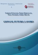 Ebook Giovani, futuro, lavoro di D'Ascenzo Fabrizio, Morcellini Mario, Panarese Paola edito da Cacucci Editore
