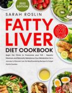 Ebook Fatty Liver Diet Cookbook di Sarah Roslin edito da Sarah Roslin