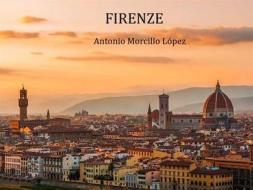 Ebook Firenze di Antonio Morcillo Lopez edito da Babelcube Inc.