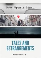 Ebook Tales And Estrangements di Aimar Rollan edito da Babelcube Inc.