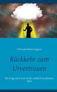 Ebook Rückkehr zum Urvertrauen di Christoph-Maria Liegener edito da Books on Demand