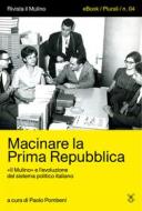 Ebook Macinare la Prima Repubblica edito da Società editrice il Mulino, Spa