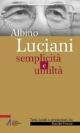 Ebook Albino Luciani. Semplicità e umiltà di Davide Fiocco edito da Edizioni Messaggero Padova