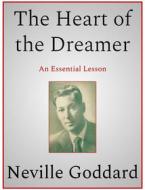 Ebook The Heart of the Dreamer di Neville Goddard edito da Andura Publishing