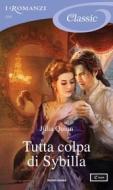 Ebook Tutta colpa di Sybilla di Quinn Julia edito da Mondadori