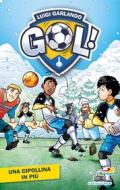 Ebook Gol - 18. Una Cipollina in più di Garlando Luigi edito da Piemme