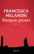 Ebook Sangue giusto di Melandri Francesca edito da Rizzoli