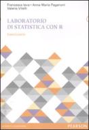 Ebook Laboratorio di statistica con R. Eserciziario di Paganoni Anna M., Ieva Francesca, Vitelli Valeria edito da Pearson