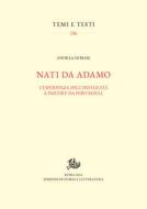 Ebook Nati da Adamo di Di Biase Andrea edito da Edizioni di Storia e Letteratura
