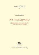 Ebook Nati da Adamo di Di Biase Andrea edito da Edizioni di Storia e Letteratura