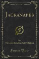Ebook Jackanapes di Juliana Horatia Gatty Ewing edito da Forgotten Books