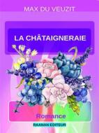 Ebook La Châtaigneraie di Max du Veuzit edito da Raanan Editeur
