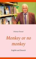 Ebook Monkey or no monkey di Dietmar Dressel edito da Books on Demand