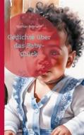 Ebook Gedichte über das Baby-Glück di Mathias Bellmann edito da Books on Demand