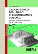 Ebook Calcolo sismico degli edifici in cemento armato con Excel di Pietro Montanari edito da Hoepli