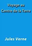 Ebook Voyage au centre de la Terre di Jules Verne, Jules VERNE edito da Jules Verne