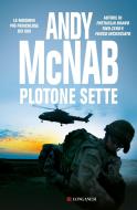 Ebook Plotone Sette di Andy McNab edito da Longanesi