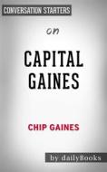 Ebook Capital Gaines: Smart Things I Learned Doing Stupid Stuff by Chip Gaines | Conversation Starters di dailyBooks edito da Daily Books