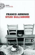 Ebook Studi sull'amore di Arminio Franco edito da Einaudi