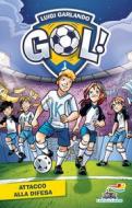 Ebook Gol - 19. Attacco alla difesa di Garlando Luigi edito da Piemme