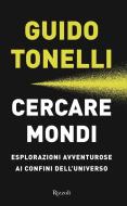 Ebook Cercare mondi di Tonelli Guido edito da Rizzoli