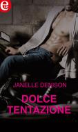 Ebook Dolce tentazione (eLit) di Janelle Denison edito da HarperCollins Italia