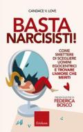 Ebook Basta narcisisti! di CANDACE V. LOVE edito da Edizioni Centro Studi Erickson