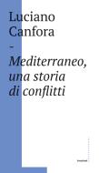 Ebook Mediterraneo, una storia di conflitti di Luciano Canfora edito da Castelvecchi